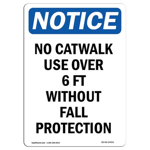 Safety Sign, OSHA Notice, 5" Height, No Catwalk Use Over 6 Ft Without Sign, Portrait, 10PK
